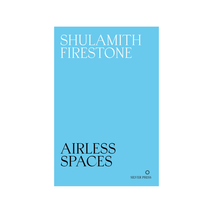 AIRLESS SPACES by Shulamith Firestone