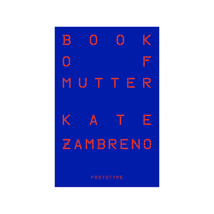 BOOK OF MUTTER by Kate Zambreno