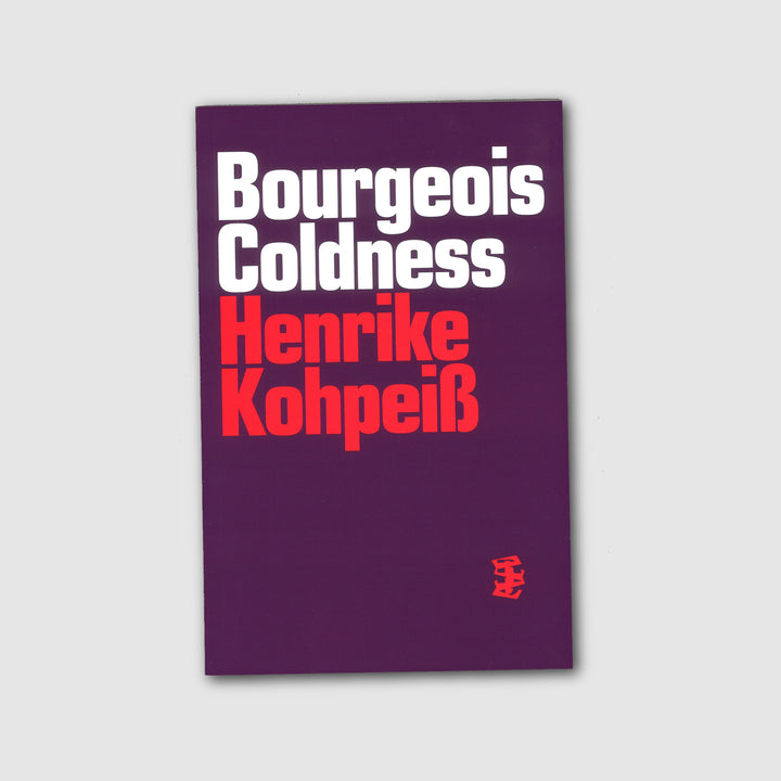 BOURGEOIS COLDNESS by Henrike Kohpeiß
