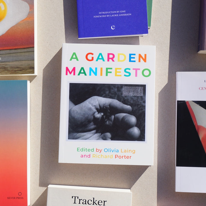 A GARDEN MANIFESTO by Olivia Laing, Richard Porter