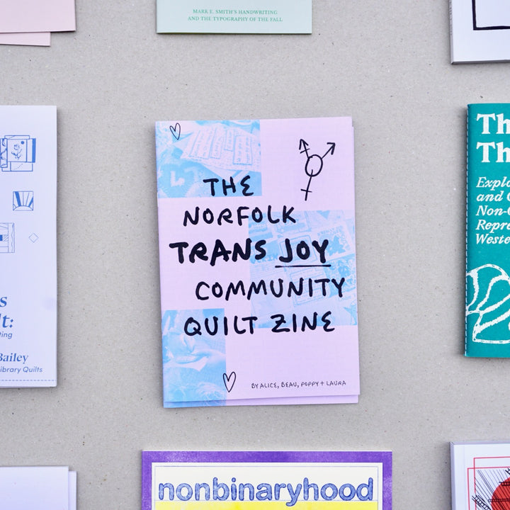 NORFOLK TRANS JOY COMMUNITY QUILT ZINE by Laura Moseley, Marisa Clements
