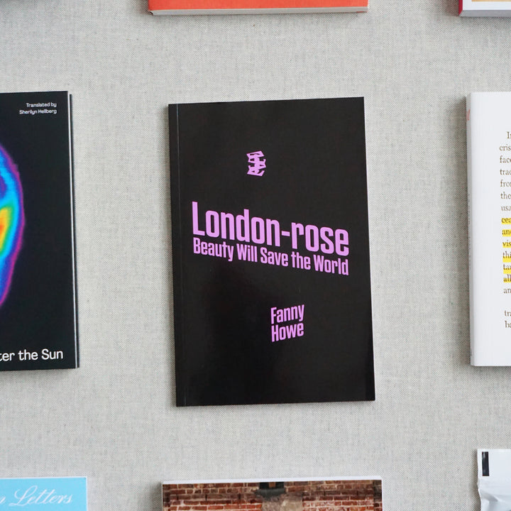 LONDON ROSE by Fanny Howe