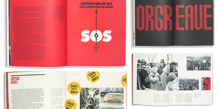 IN LOVING MEMORY OF WORK: A VISUAL RECORD OF THE UK MINER’S STRIKE 1984-85 by Craig Oldham