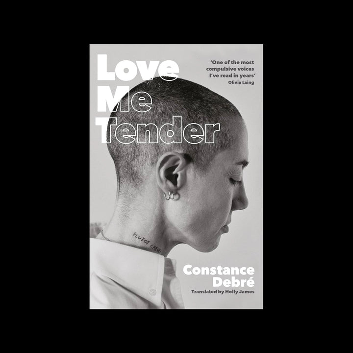LOVE ME TENDER by Constance Debré