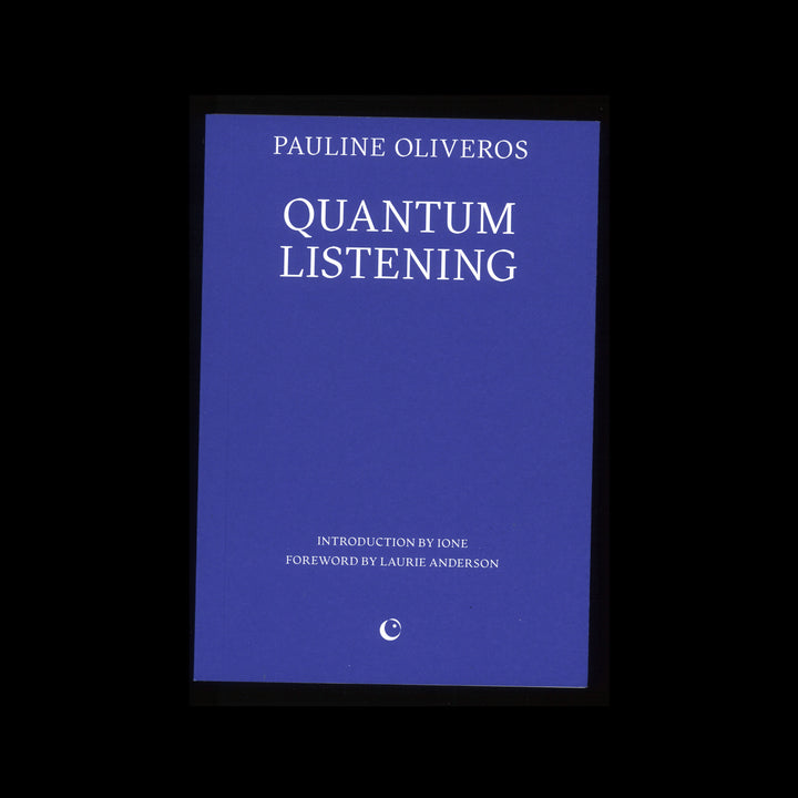 QUANTUM LISTENING By Pauline Oliveros
