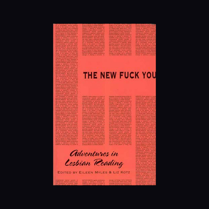 THE NEW FUCK YOU: ADVENTURES IN LESBIAN READING by Eileen Myles, Liz Kotz
