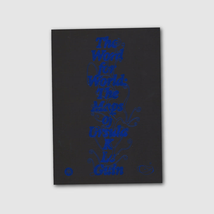 THE WORD FOR WORLD: THE MAPS OF URSULA K. LE GUIN by So Mayer, Sarah Shin