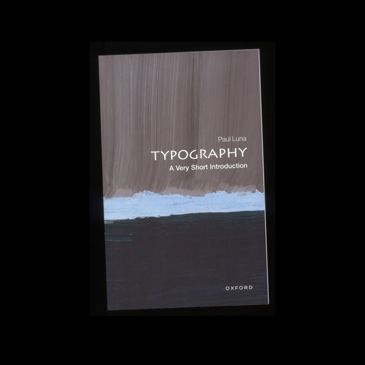TYPOGRAPHY: A VERY SHORT INTRODUCTION by Paul Luna
