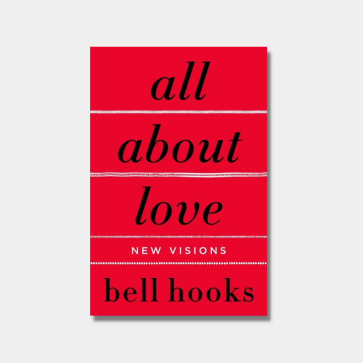 ALL ABOUT LOVE: NEW VISIONS by bell hooks