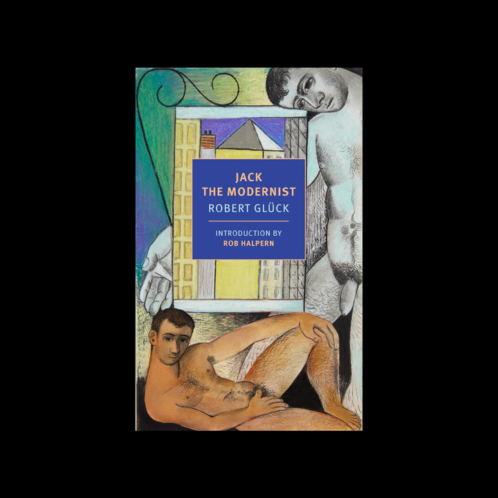 JACK THE MODERNIST by Robert Glück