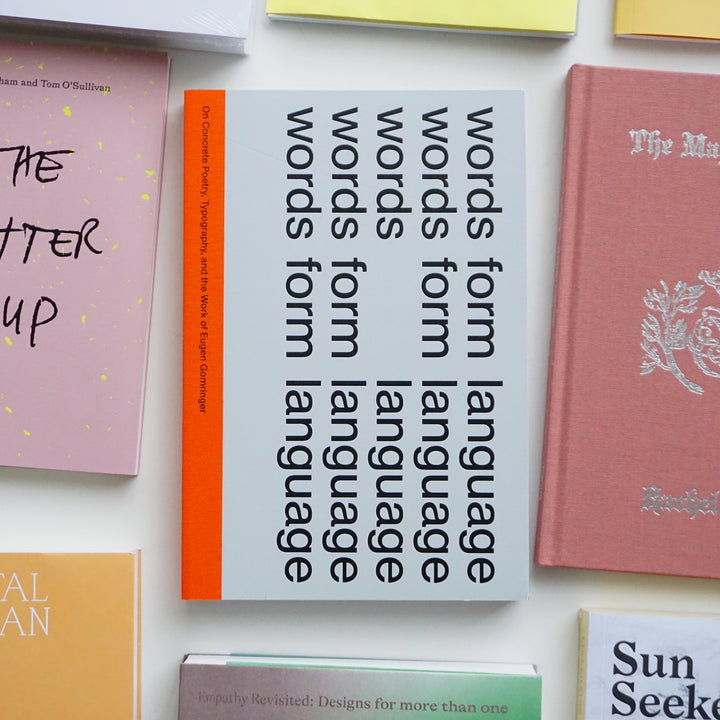 WORDS FORM LANGUAGE: ON CONCRETE POETRY, TYPOGRAPHY, AND THE WORK OF EUGEN GOMRINGER by Ecal