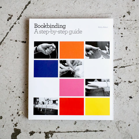 BOOKBINDING: A STEP-BY-STEP GUIDE by Kathy Abbott