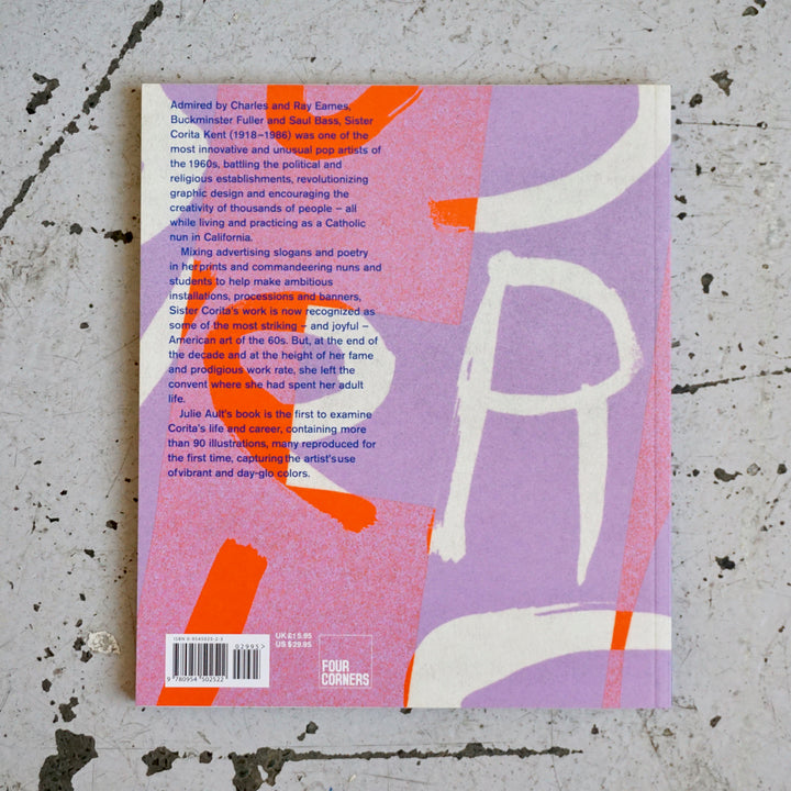 COME ALIVE! THE SPIRITED ART OF SISTER CORITA by Julie Ault