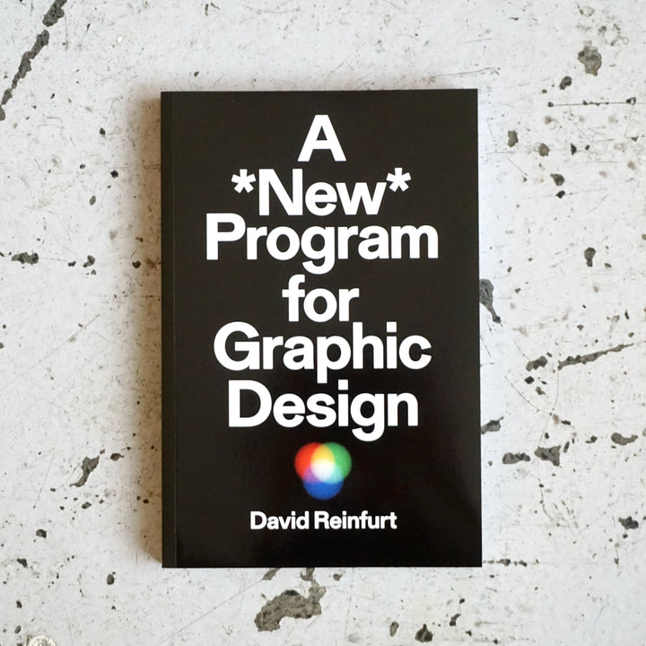 A *NEW* PROGRAM FOR GRAPHIC DESIGN by David Reinfurt