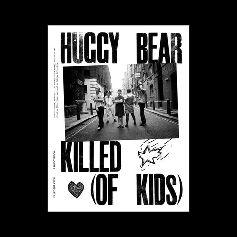 KILLED (OF KIDS) A BOOK BY HUGGY BEAR by Niki Elliott, Karen Hill, Jo Johnson, Chris Rowley, Jon Slade