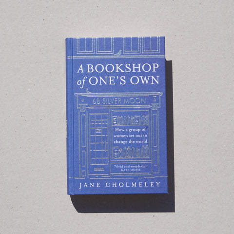 A BOOKSHOP OF ONE'S OWN by Jane Cholmeley