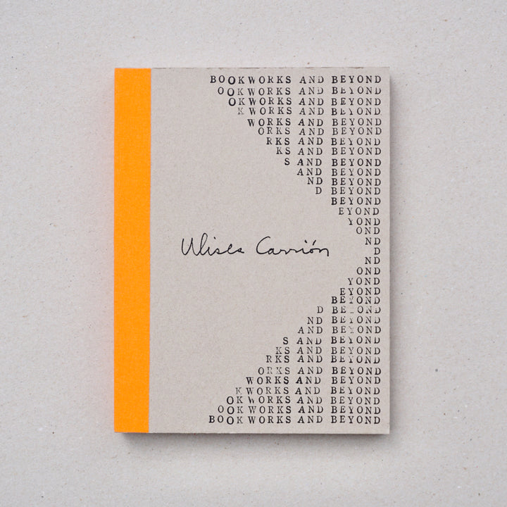 ULISES CARRIÓN: BOOKWORKS AND BEYOND by Sal Hamerman, Javier Rivero Ramos