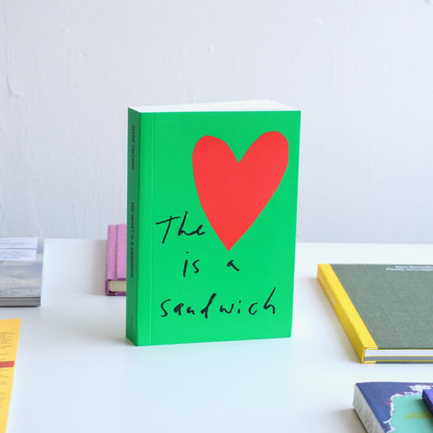 THE HEART IS A SANDWICH by Jason Fulford