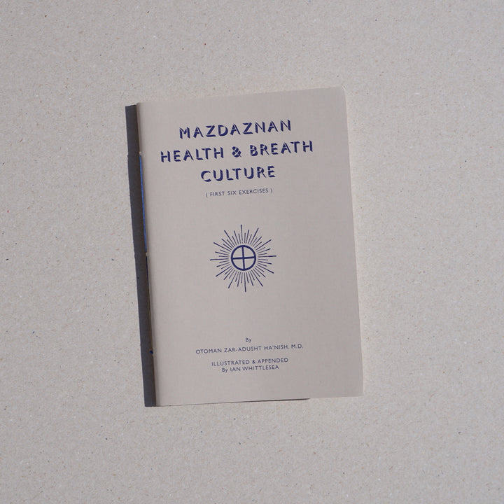 MAZDAZNAN HEALTH & BREATH CULTURE by Otoman Zar-Adusht Ha’nish, Ian Whittlesea