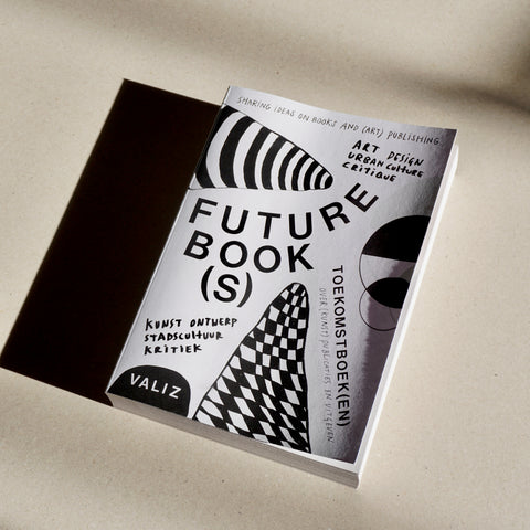 FUTURE BOOKS: SHARING IDEAS ON BOOKS AND (ART) PUBLISHING by Astrid Vorstermans, Pia Pol