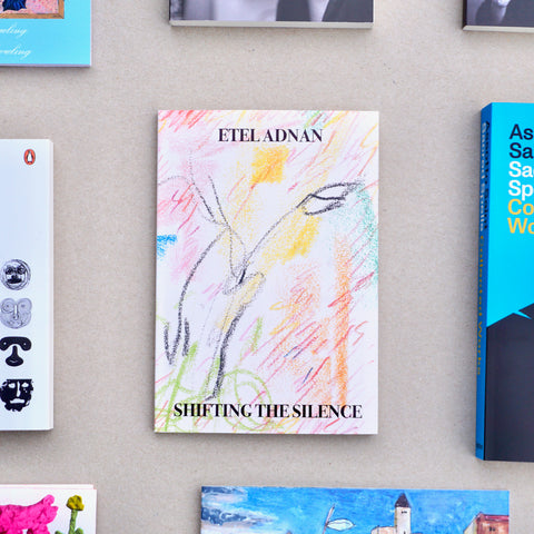 SHIFTING THE SILENCE by Etel Adnan