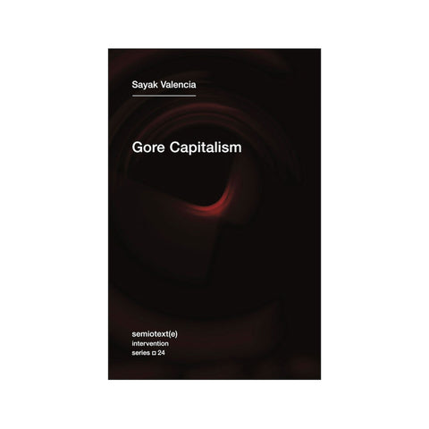 GORE CAPITALISM by Sayak Valencia