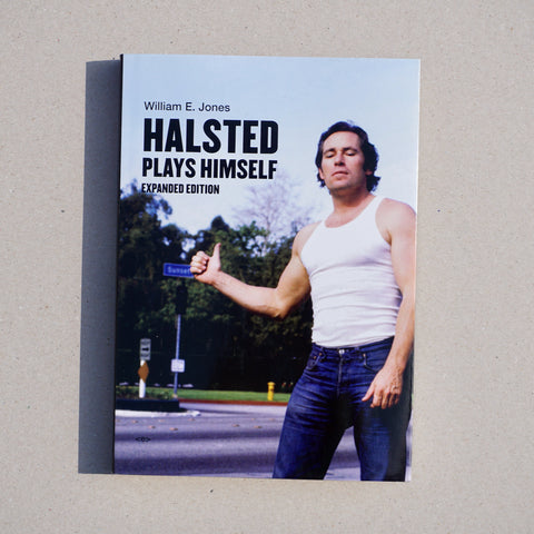 HALSTED PLAYS HIMSELF, REVISED AND EXPANDED EDITION by William E. Jones