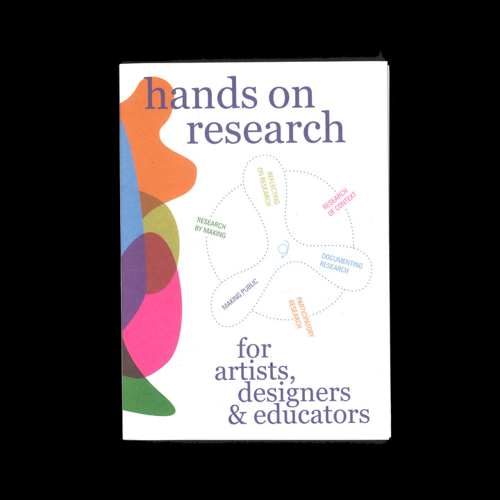 HANDS ON RESEARCH FOR ARTISTS, DESIGNERS & EDUCATORS by Miriam Rasch, Jojanneke Gijsen, Harma Staal