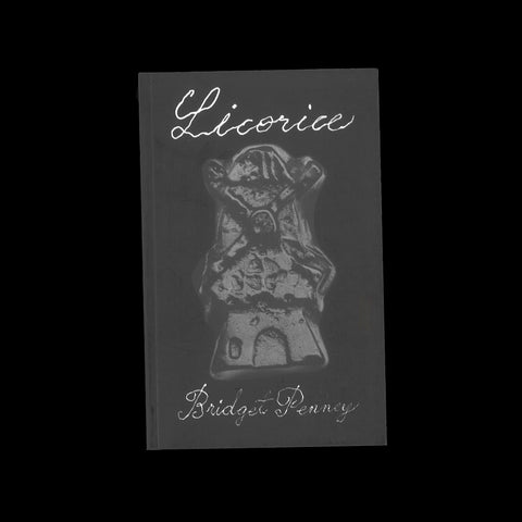 LICORICE by Bridget Penny