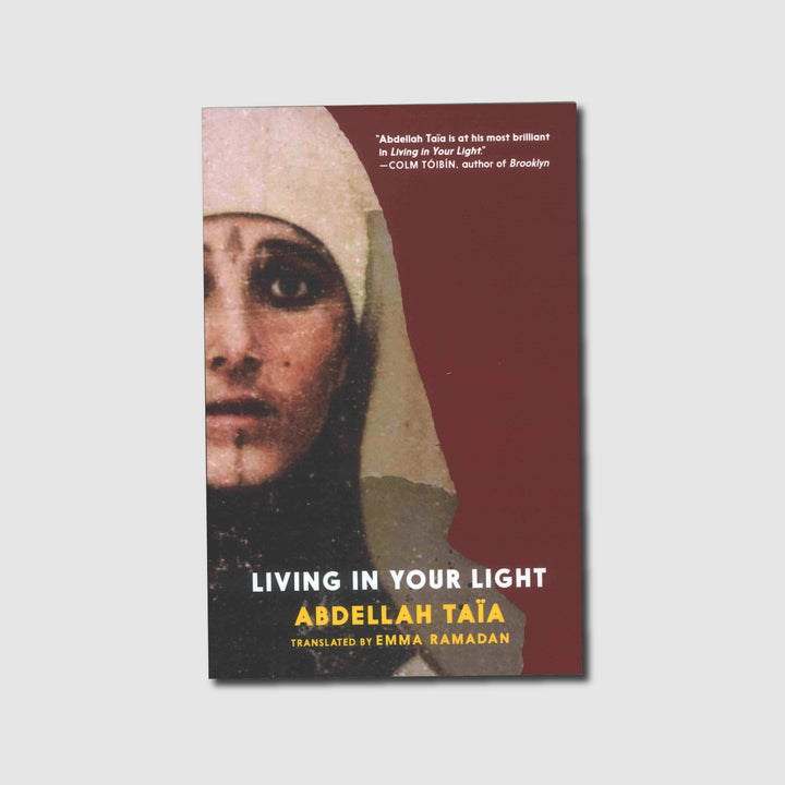 LIVING IN YOUR LIGHT by Abdellah Taïa