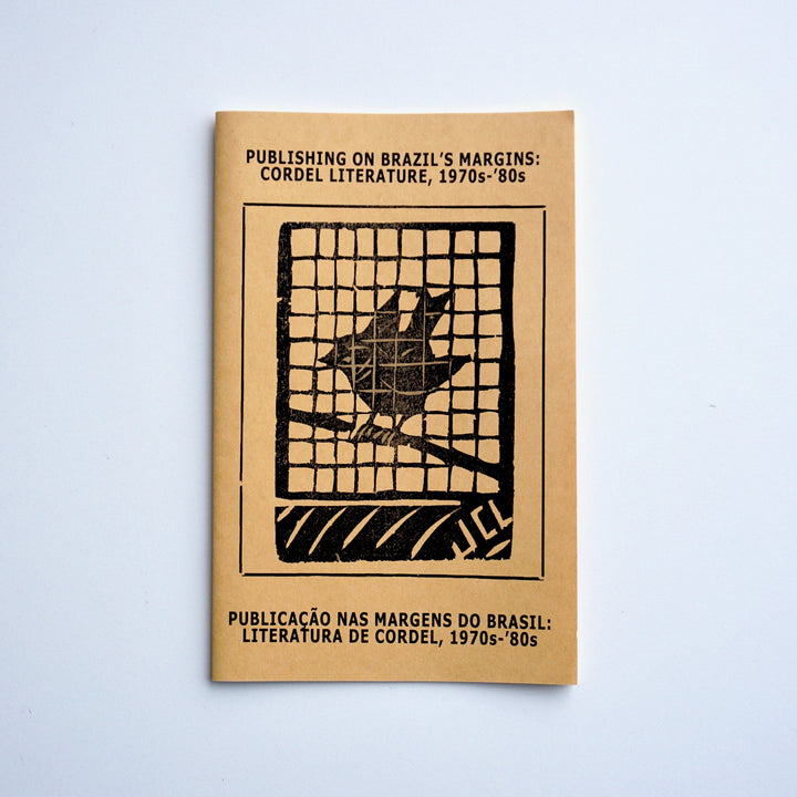 PUBLISHING ON BRAZIL’S MARGINS: CORDEL LITERATURE, 1970S-’80S by Fugitive Materials