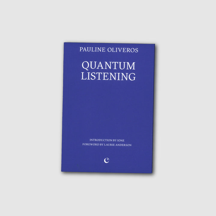 QUANTUM LISTENING By Pauline Oliveros