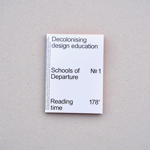 DECOLONISING DESIGN EDUCATION [SCHOOLS OF DEPARTURE NO. 1] by JJ Adibrata, Regina Bittner, Katja Klaus, Philipp Sack