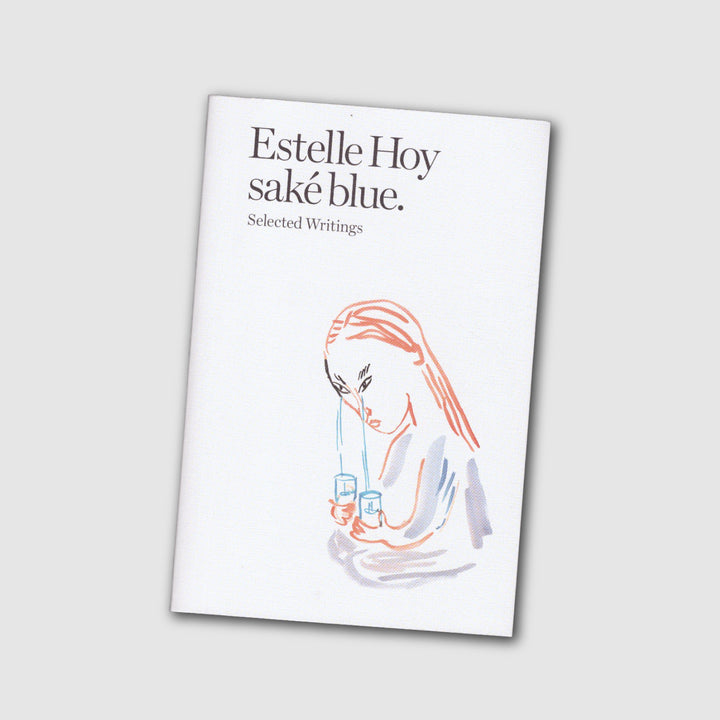 SAKÉ BLUE: SELECTED WRITINGS by Estelle Hoy