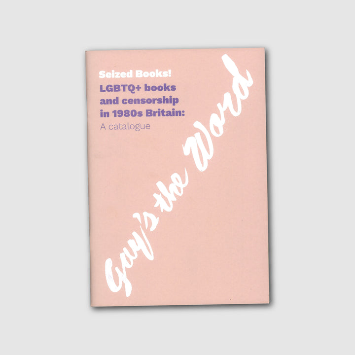 SEIZED BOOKS! LGBTQ+ BOOKS AND CENSORSHIP IN 1980S BRITAIN by Sarah Pyke, Leila Kassir