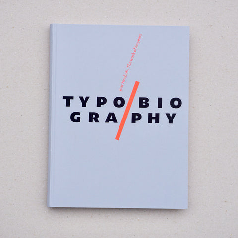 TYPOBIOGRAPHY – JOST HOCHULI: THE WORK OF 60 YEARS by Roland Früh, Jost Hochuli, Robin Kinross, John Morgan, Susanne Uhl