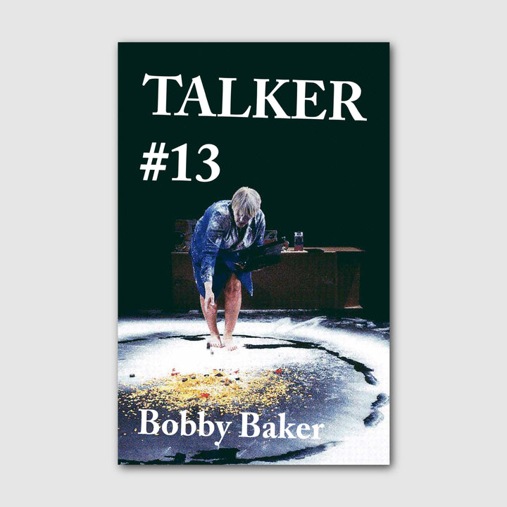 TALKER ISSUE #13 — BOBBY BAKER by TALKER