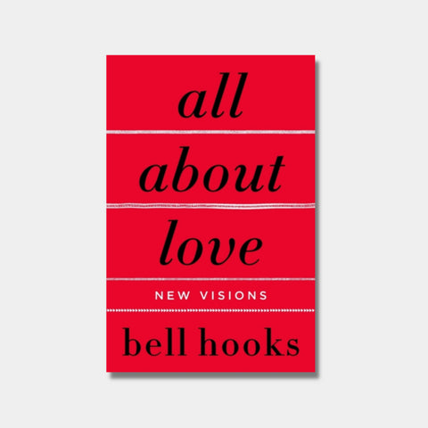 ALL ABOUT LOVE: NEW VISIONS by bell hooks