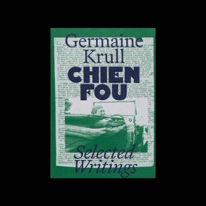 CHIEN FOU: SELECTED WRITINGS by Germaine Krull