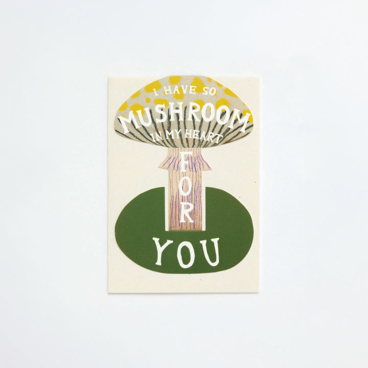 I HAVE SO MUSHROOM IN MY HEART FOR YOU STAND-UP CARD by Hadley Paper Goods