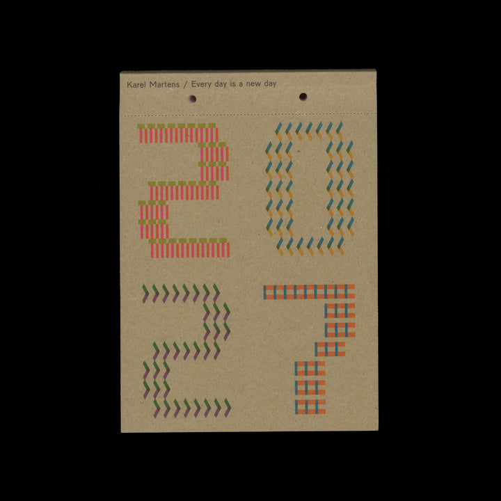 CALENDAR 2027 / EVERY DAY IS A NEW DAY by Karel Martens