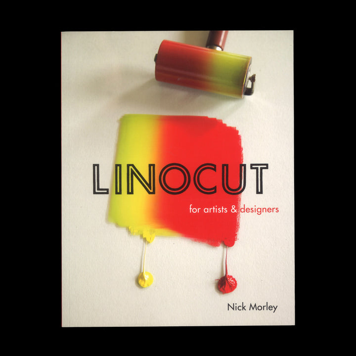 LINOCUT FOR ARTISTS AND DESIGNERS by Nick Morley