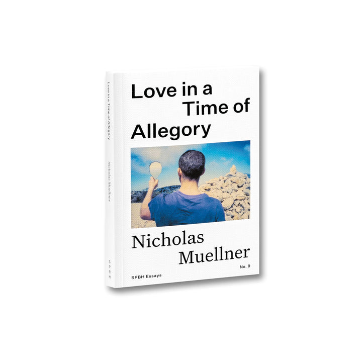 LOVE IN A TIME OF ALLEGORY by Nicholas Muellner