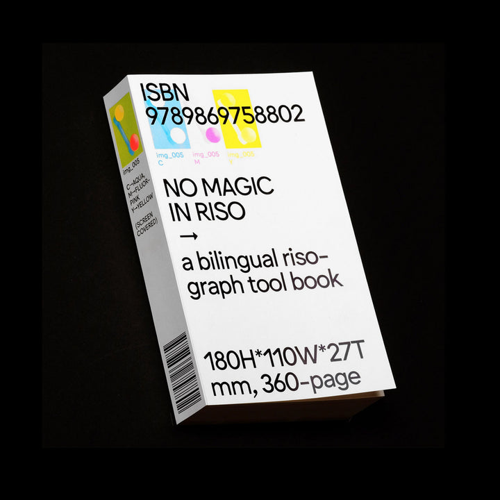 NO MAGIC IN RISO: BILINGUAL RISOGRAPH TOOL BOOK [3RD EDITION] by O.OO