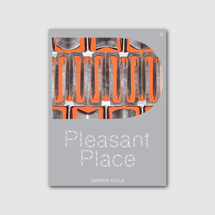 PLEASANT PLACE ISSUE 8: GARDEN TOOLS by Pleasant Place