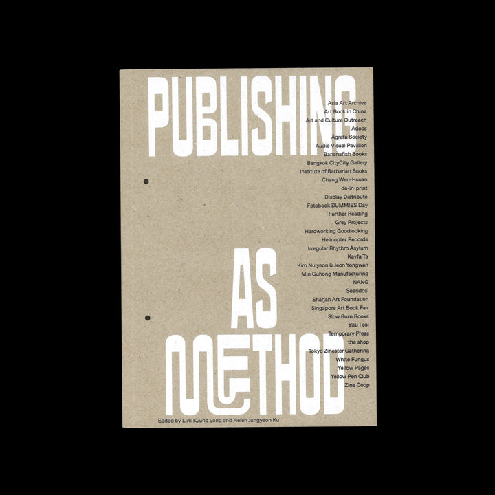 PUBLISHING AS METHOD: WAYS OF WORKING TOGETHER IN ASIA [3RD EDITION] by Lim Kyung Yong, Helen Jungyeon Ku