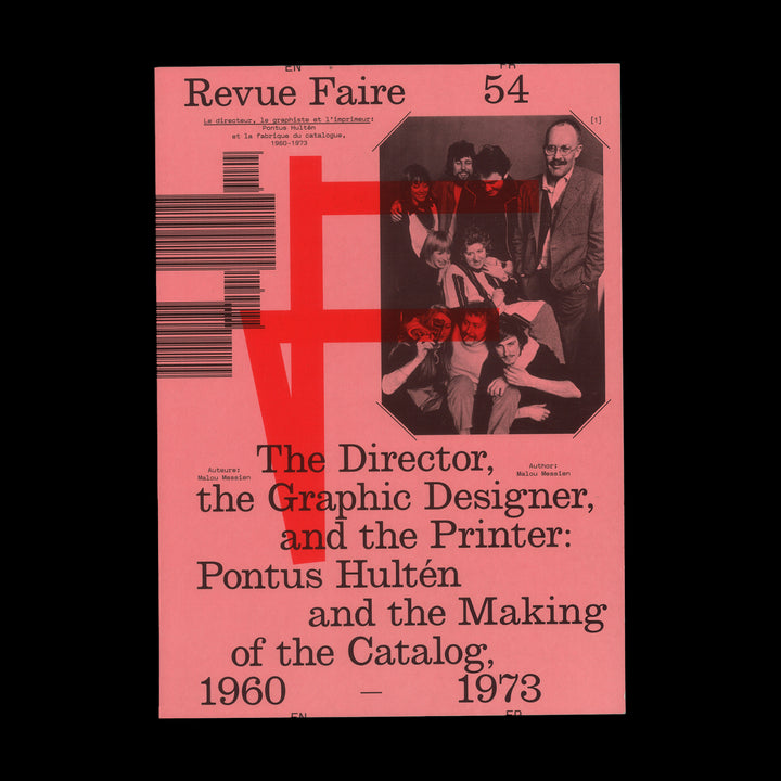 REVUE FAIRE 54 — THE DIRECTOR, THE GRAPHIC DESIGNER, AND THE PRINTER: PONTUS HULTÉN AND THE MAKING OF THE CATALOG, 1960 – 1973 by Malou Messien