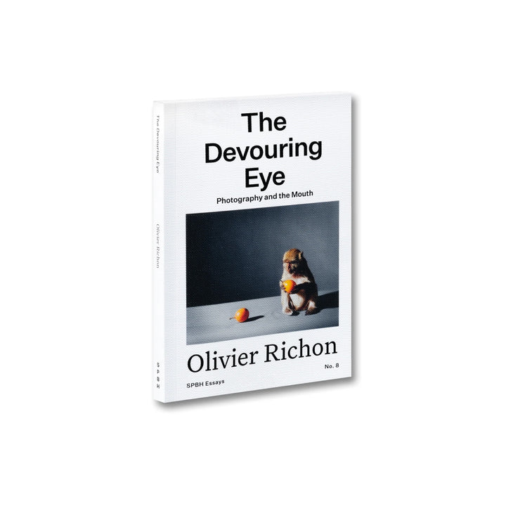 THE DEVOURING EYE: PHOTOGRAPHY AND THE MOUTH by Olivier Richon