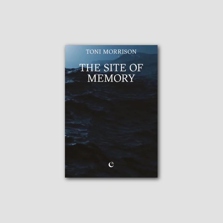 THE SITE OF MEMORY by Toni Morrison