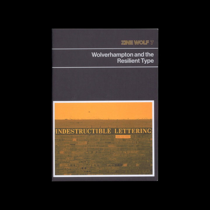 ZINE WOLF 7: WOLVERHAMPTON AND THE RESILIENT TYPE by Zine Wolf